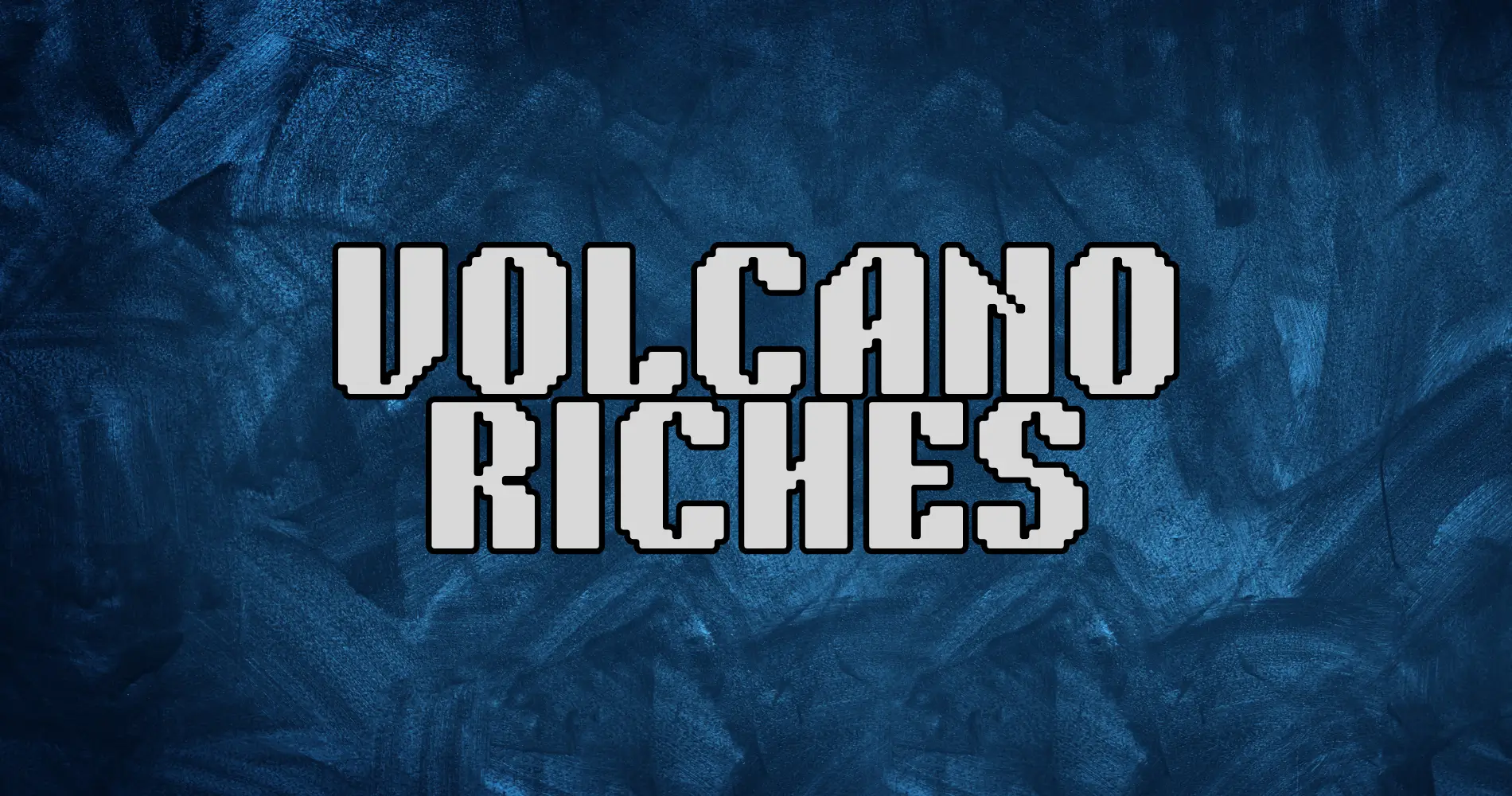 Volcano Riches